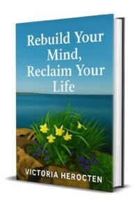 Rebuild your mind, reclaim your life